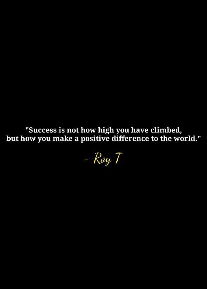 Inspirational Quote by Roy T