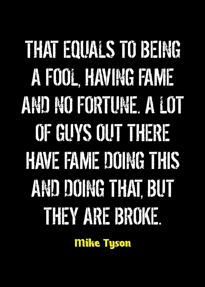Mike Tyson Quote: Fame and Fortune