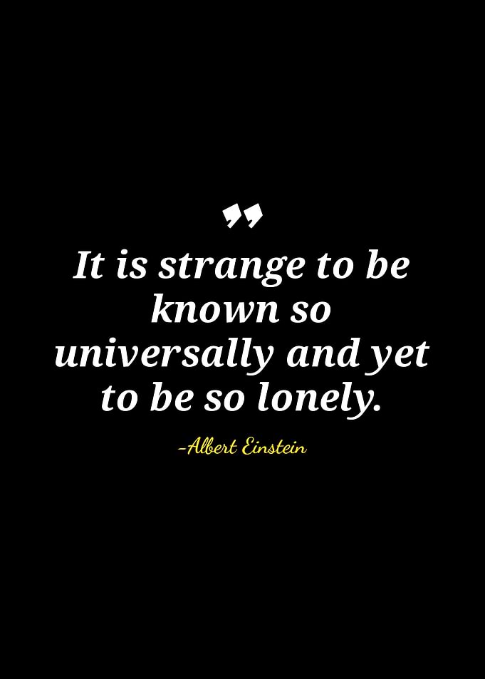 Einstein Quote: Strange to be Lonely