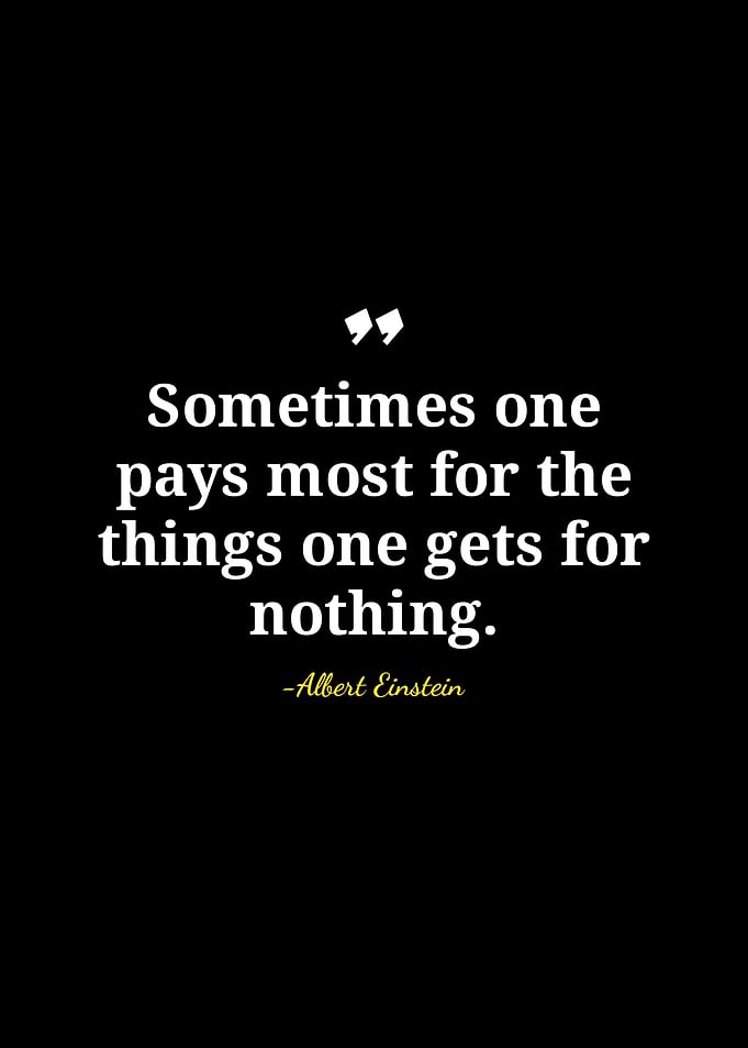 Einstein Quote: Sometimes One Pays Most