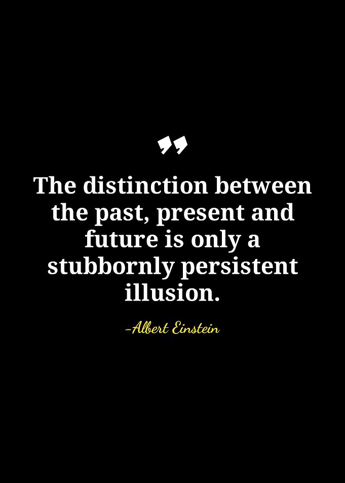 Einstein Quote: Time Illusion