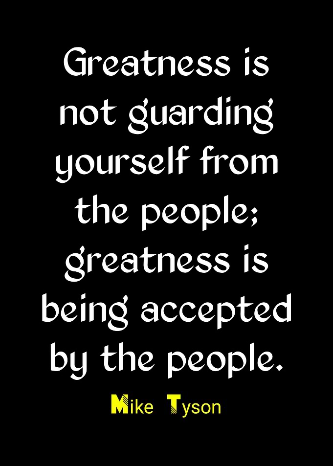 Mike Tyson Greatness Quote