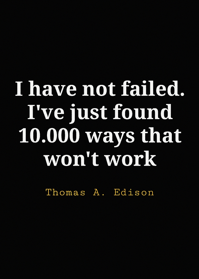 Edison Quote: I have not failed