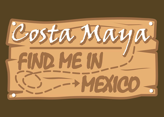 Costa Maya, Find Me In Mexico