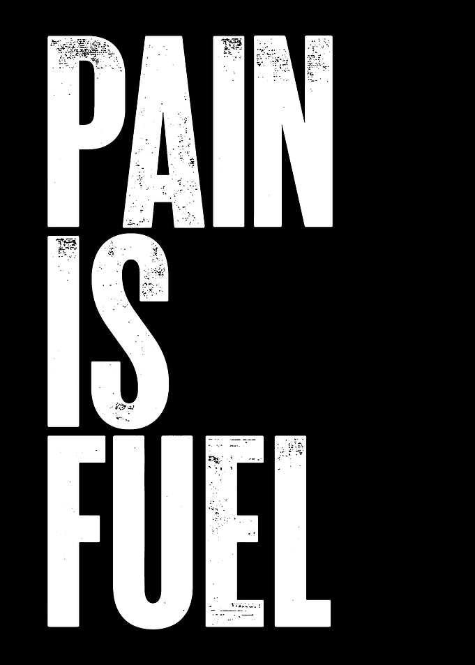Pain is Fuel Motivational Text Art