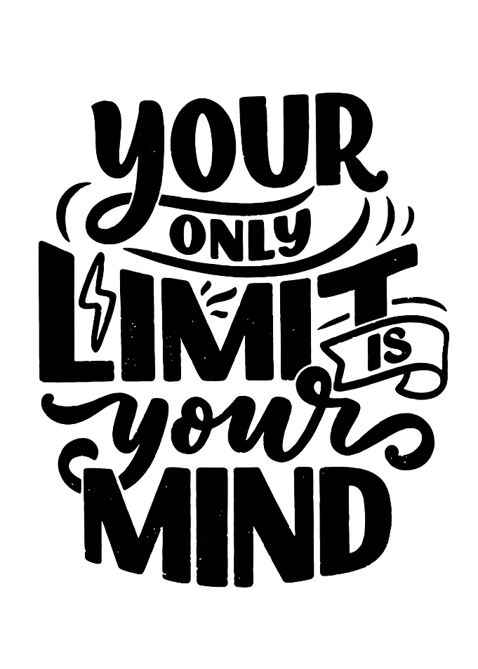 Your Only Limit Is Your Mind