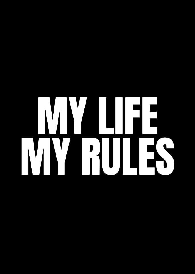 My Life My Rules