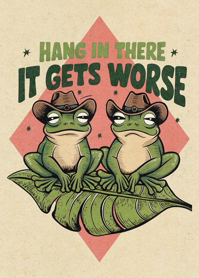 Hang In There Frogs
