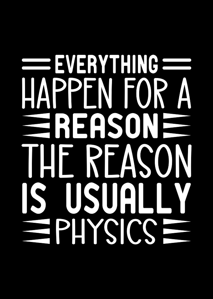 Everything Happens For A Reason Physics