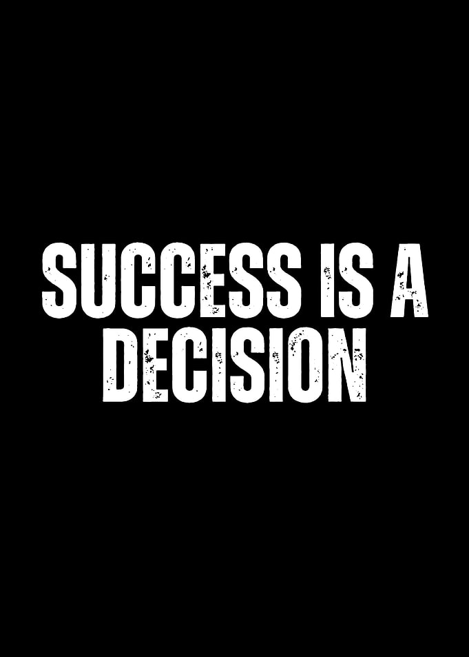 Success is a Decision