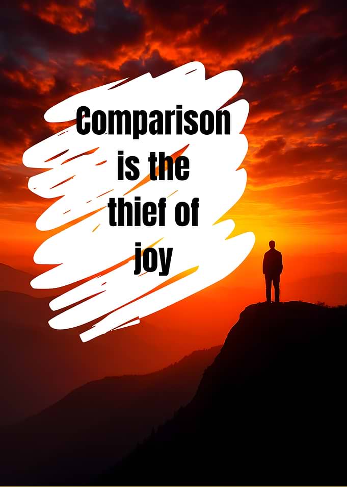 Comparison is the Thief of Joy