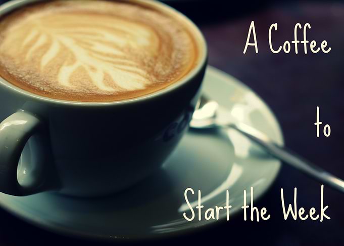 Coffee to Start the Week