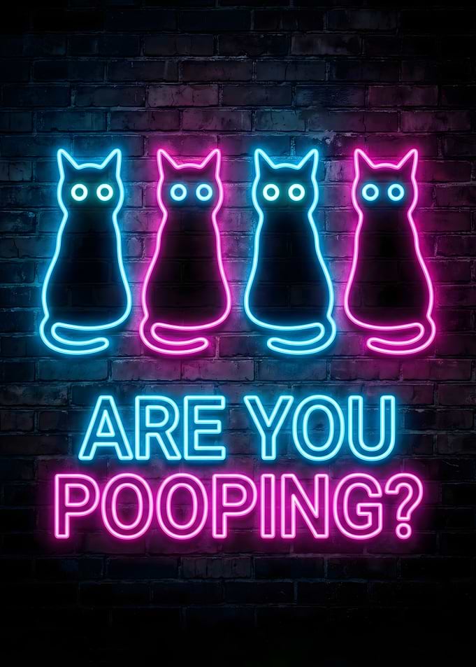 Neon Cats: Are You Pooping?
