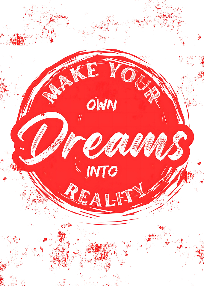 Make Your Dreams Into Reality