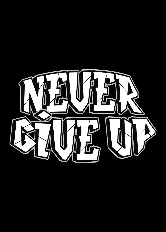 Never Give Up - Motivational Text