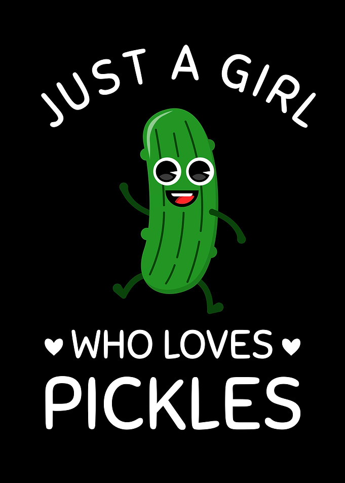 Just a girl who loves pickles