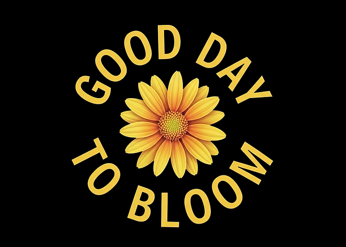 Good Day to Bloom Sunflower Graphic