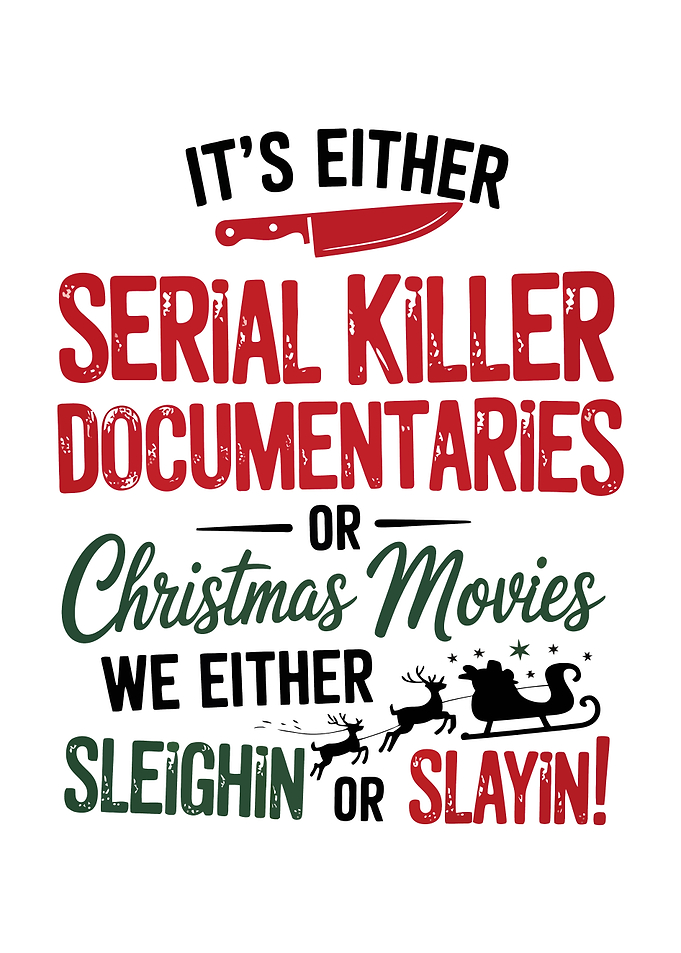 Serial Killer Documentaries or Christmas Movies