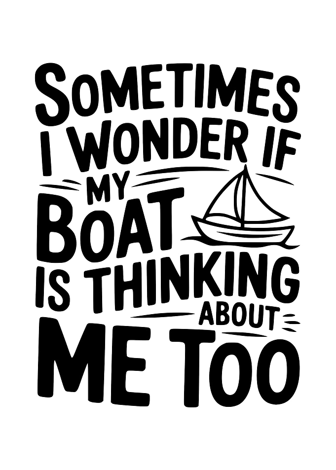 Boat Thinking About Me Too