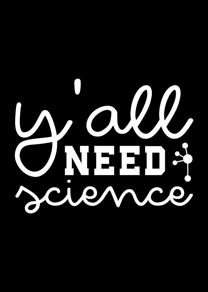 Y'all Need Science Text Art