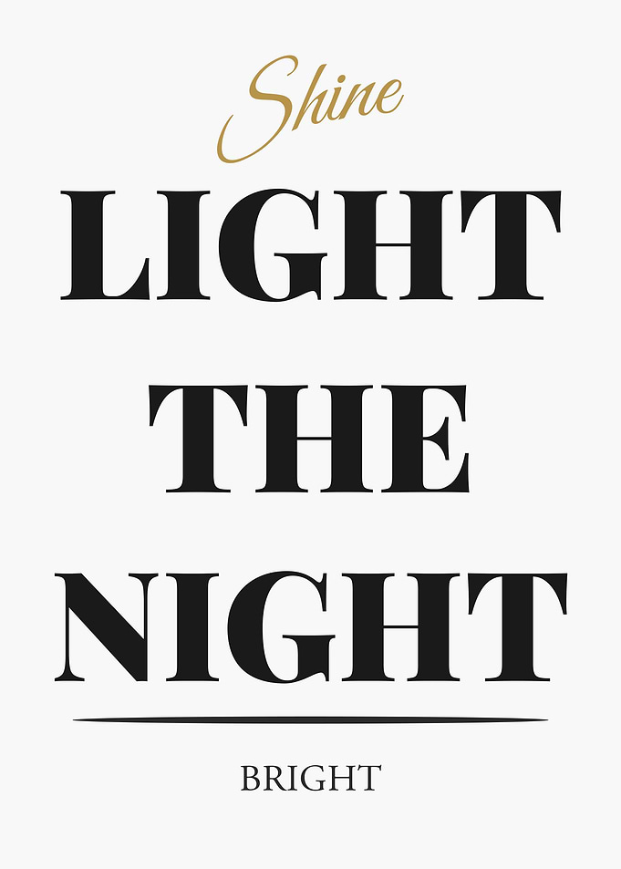 Shine Light the Night Bright - “White Edition – Clean Black Text Minimal Quote Poster”