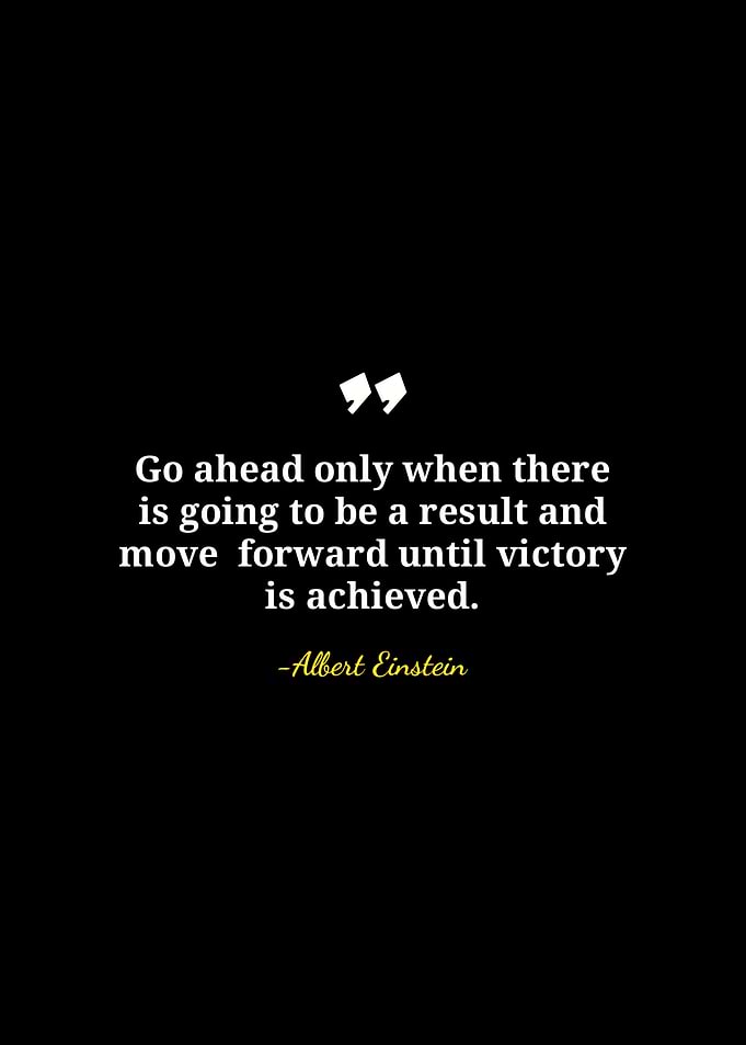 Einstein Quote: Move Forward Until Victory