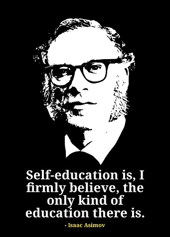 Isaac Asimov Quote - Self-Education