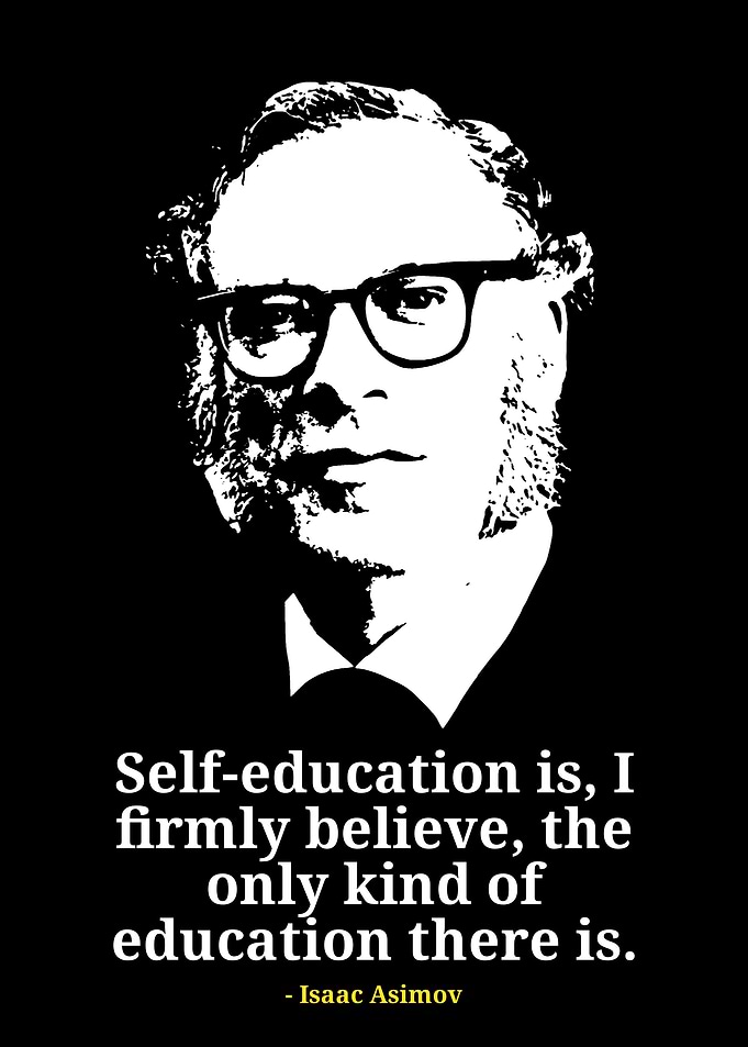Isaac Asimov Quote - Self-Education