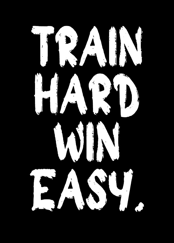 Train Hard Win Easy Motivation