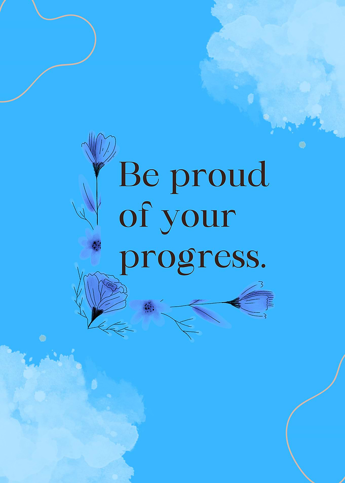 Be proud of your progress