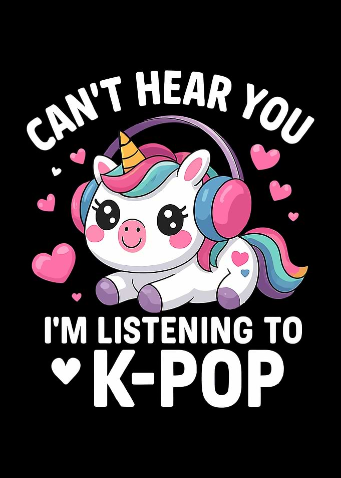 K-Pop Can't Hear You I'm Listening KPop Lover Kawaii K-Pop