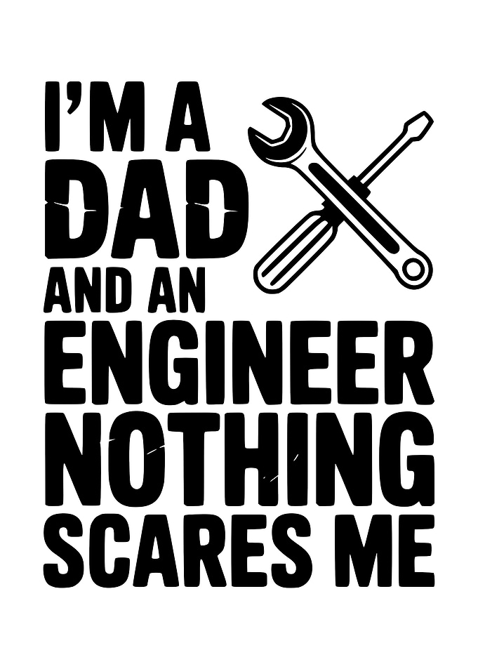 Dad and Engineer - Nothing Scares