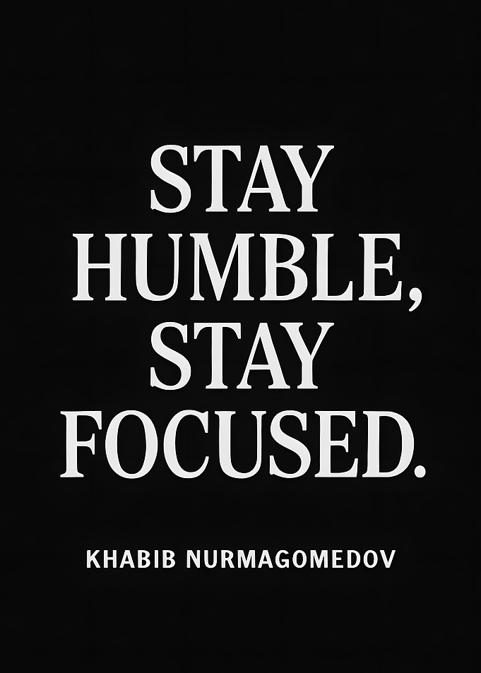 Stay Humble, Stay Focused - Khabib