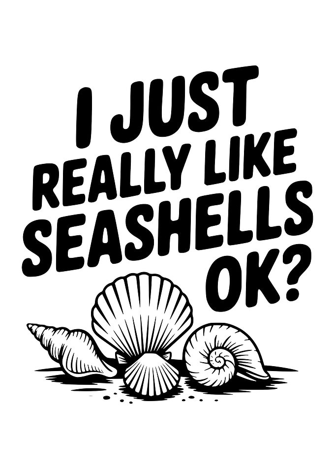 I Just Really Like Seashells