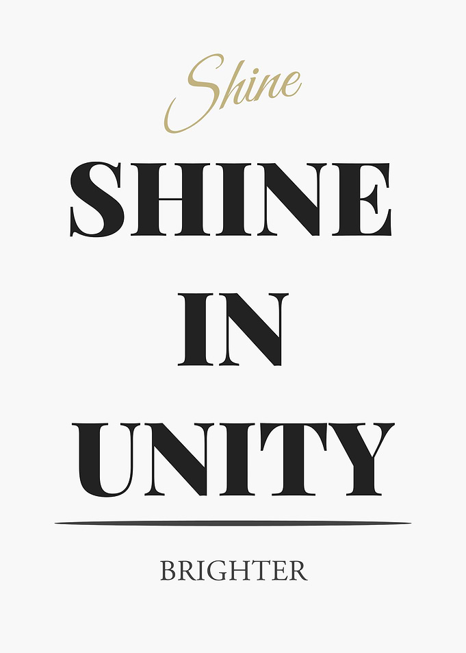 Shine in Unity Brighter - “White Edition – Clean Black Text Minimal Quote Poster”