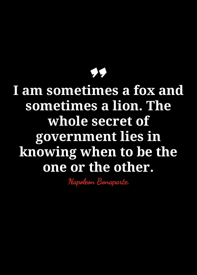 Napoleon Bonaparte Quote: Fox and Lion