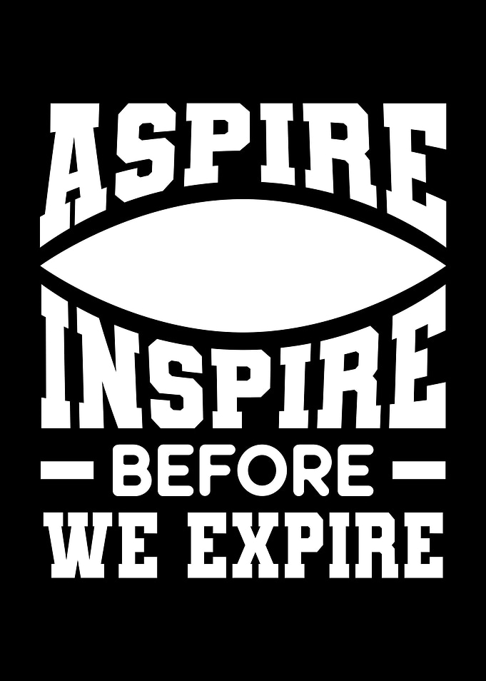 Aspire Inspire Before We Expire