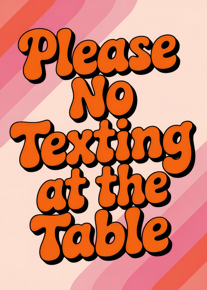 Please No Texting at the Table Retro Groovy Text