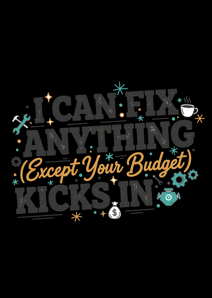 I Can Fix Anything Funny Quote
