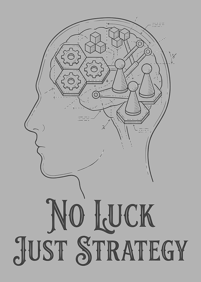 No Luck, Just Strategy