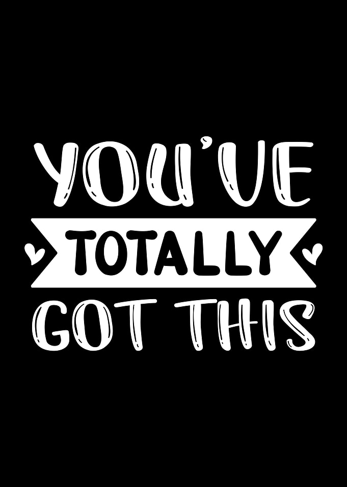 You've Totally Got This