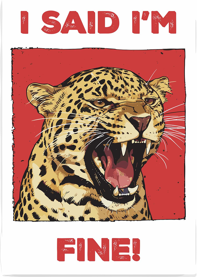 I Said I'm Fine Leopard Poster