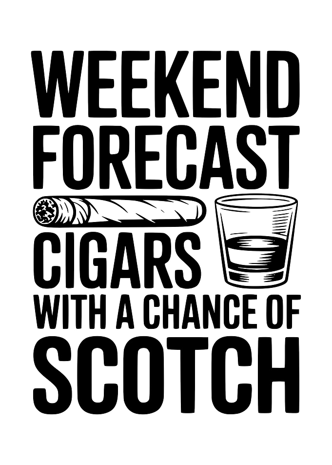 Weekend Forecast: Cigars and Scotch