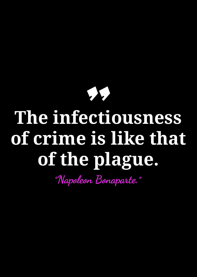 Napoleon Bonaparte Quote: Crime and Plague