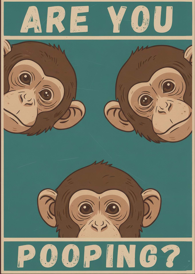 Are You Pooping? Monkey Poster