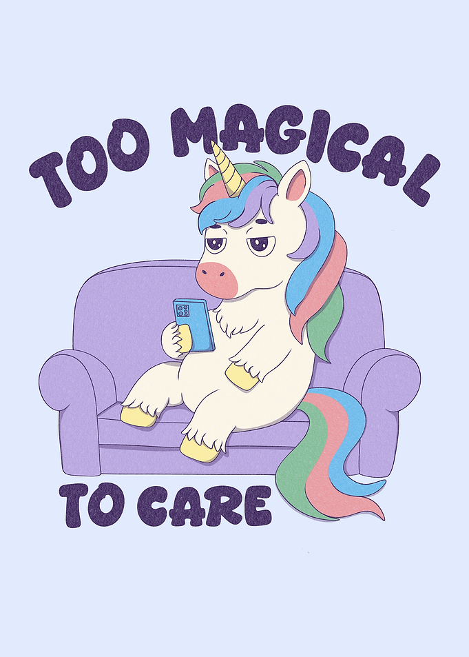 Too Magical to Care Unicorn
