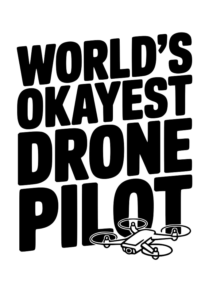 World's Okayest Drone Pilot