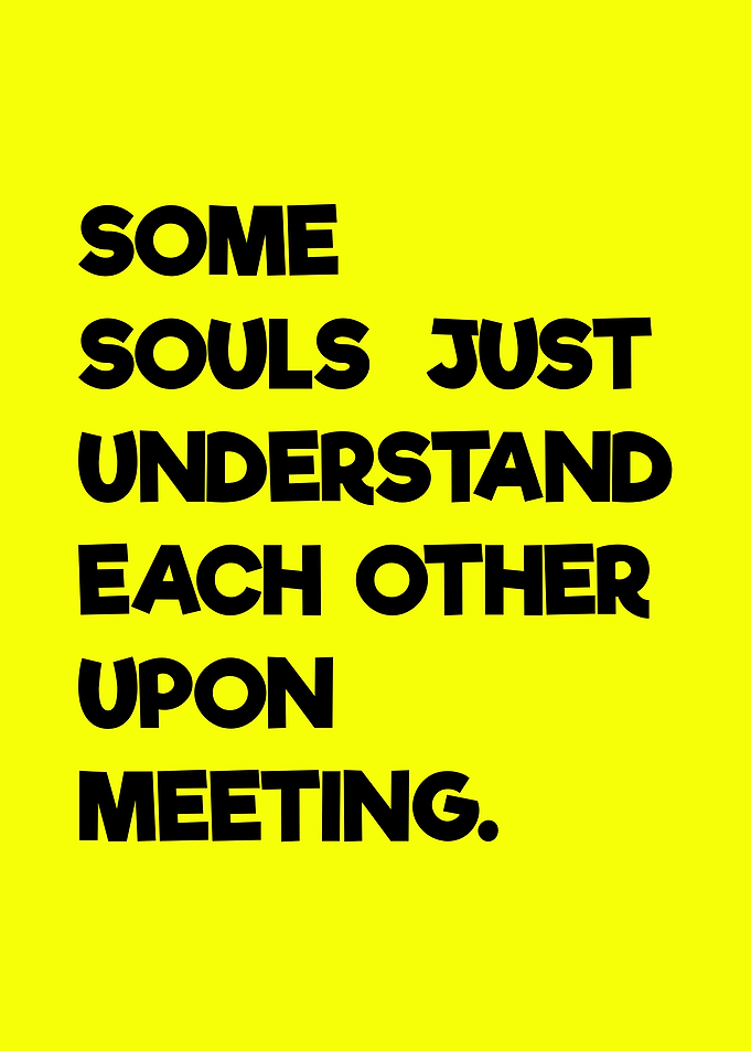 Souls Understand Each Other Text Art