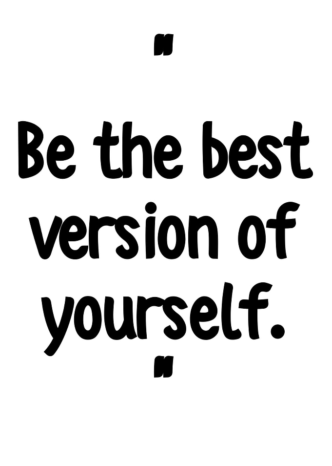 Be the best version of yourself