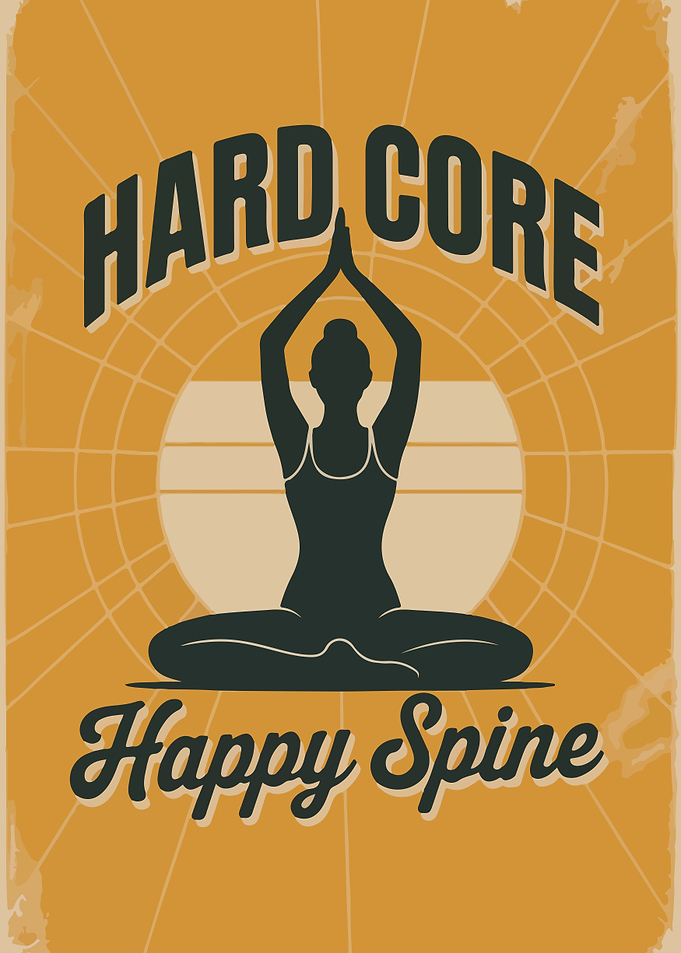 Hard Core Happy Spine Yoga Poster